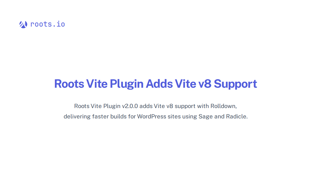 Roots Vite Plugin Adds Vite v8 Support | Roots