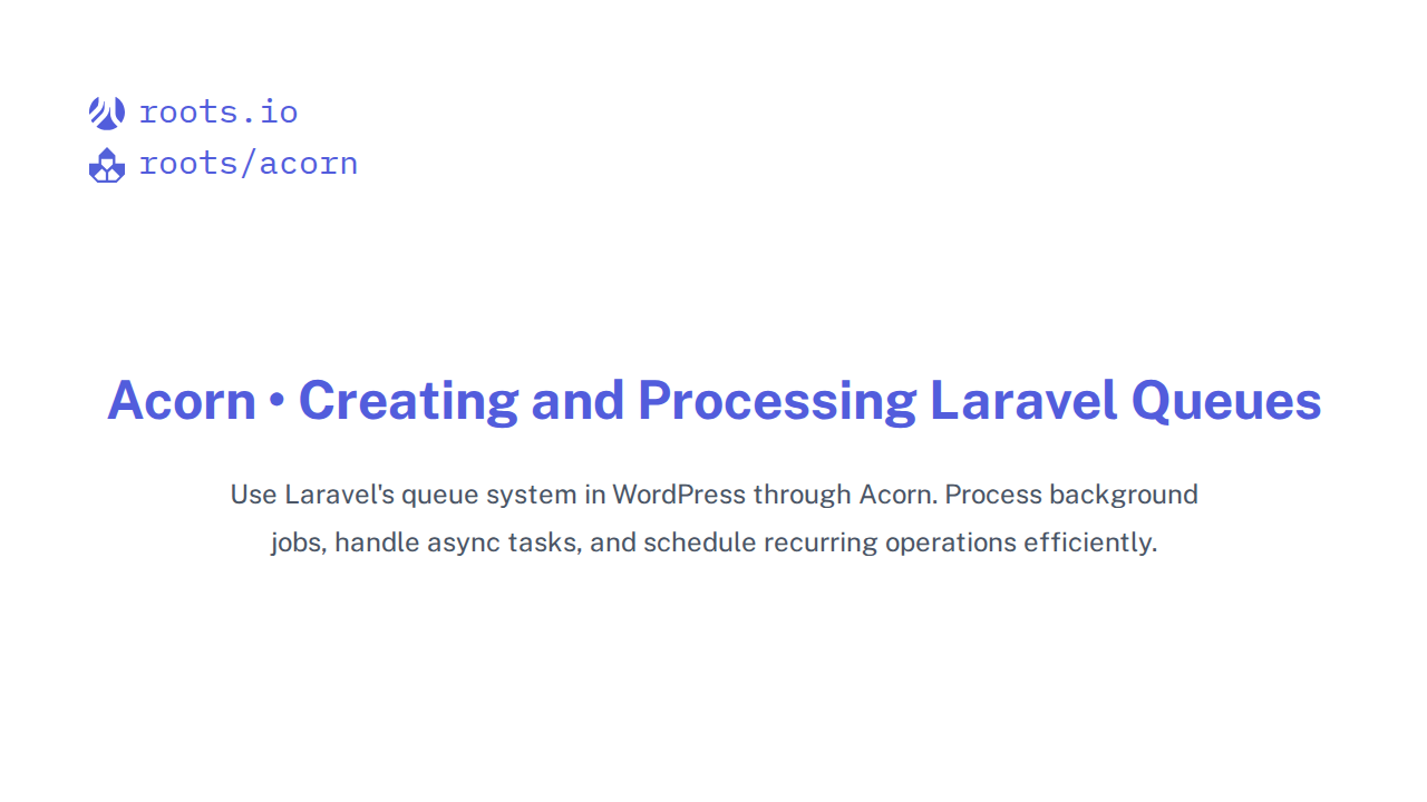 Creating and Processing Laravel Queues | Acorn Docs | Roots