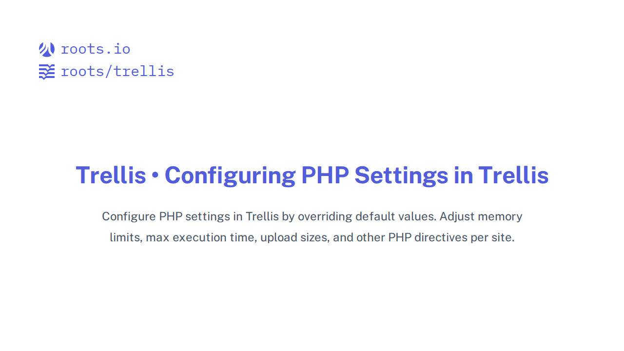 Configuring PHP Settings in Trellis | Trellis Docs | Roots