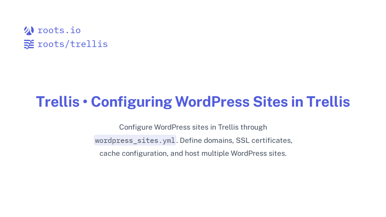 Configuring WordPress Sites in Trellis | Trellis Docs | Roots